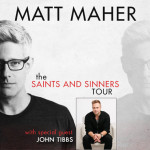 Matt Maher Announces Spring Dates with Guest John Tibbs