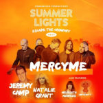 Summer Lights 2017 Tour Features MercyMe, Jeremy Camp and more!