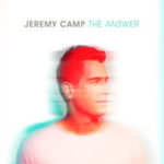Jeremy Camp Releases New Album, “The Answer”