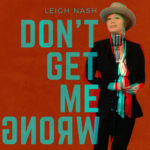 Leigh Nash Debuts New Single, “Don’t Get Me Wrong”