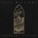 Zach Williams Drops New Lyric Video For “Stand My Ground”