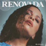 Blanca Honors Latin American Heritage With First Set Of All-Original Spanish Music, “Renovada”