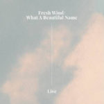 Hillsong Worship Releases Live Multitrack Version of “Fresh Wind”