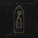 Zach Williams Drops New Video For “The Struggle”