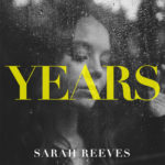 Sarah Reeves Pens Pandemic Anthem, “Years,” Premiering Today