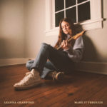 Leanna Crawford Releases “Make It Through” Due To Overwhelming Fan Response