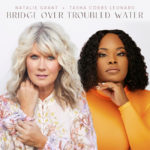 Natalie Grant Releases “Bridge Over Troubled Water,” feat. Tasha Cobbs Leonard