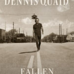 Dennis Quaid’s Gospel Album “Fallen” Is Now on DVD