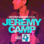 Jeremy Camp Announces 17-Date “Deeper Waters” Tour