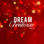 Dream Label Group Releases “Dream Christmas Vol. 8”